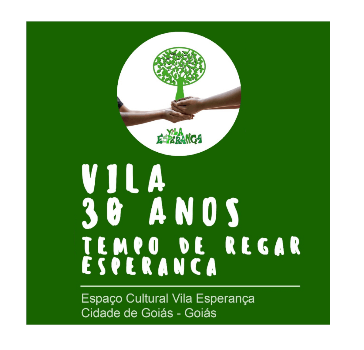 Vila 30 anos: Tempo de Regar Esperança